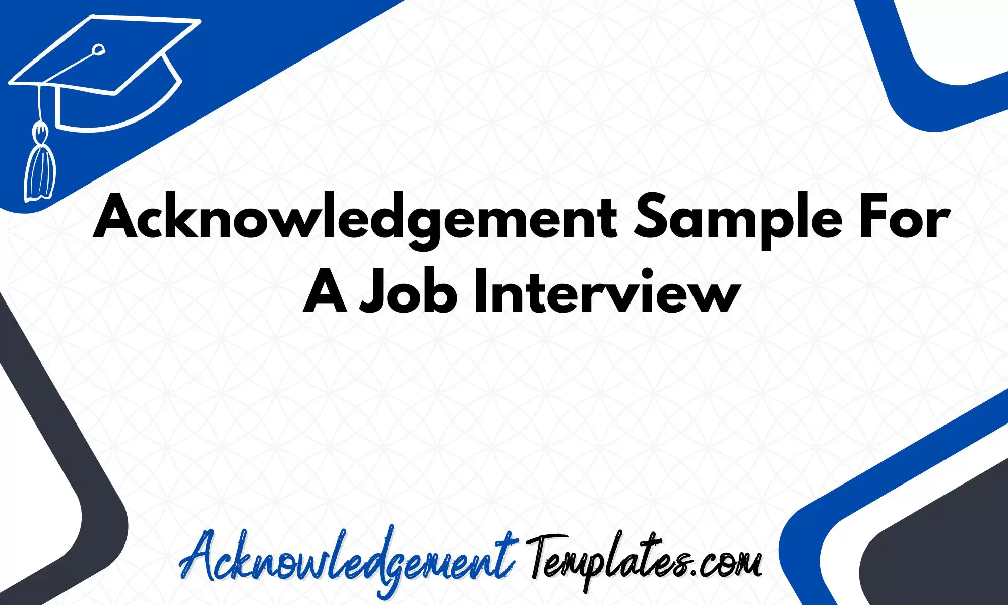 Acknowledgement sample for a job interview