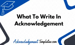 What To Write In Acknowledgement